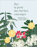 Sur la piste des herbes sauvages